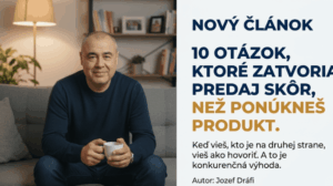 Read more about the article 10 otázok, ktoré zatvoria predaj skôr, než ponúkneš produkt